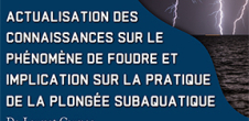Conférence : Actualisation des connaissances sur le phénomène de foudre et implication sur la pratique de la plongée subaquatique.